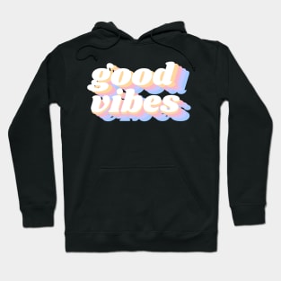 good vibes Hoodie